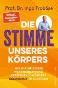 Cover-Bild zum Titel 'Die Stimme unseres Körpers' von 'Ingo Froböse'