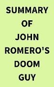 Cover-Bild zum Titel 'Summary of John Romero's Doom Guy' von 'IRB Media'