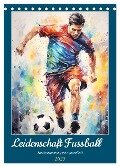 Leidenschaft Fussball. Stadionstimmung im Aquarellstil (Tischkalender 2025 DIN A5 hoch), CALVENDO Monatskalender - Rose Hurley