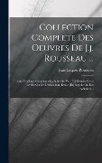Collection Complete Des Oeuvres De J.j. Rousseau ... - Jean-Jacques Rousseau