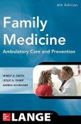 Family Medicine: Ambulatory Care and Prevention, Sixth Edition - Mindy Ann Smith, Leslie A Shimp