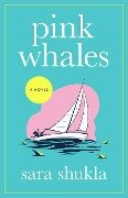 Cover-Bild zum Titel 'Pink Whales' von 'Sara Shukla'