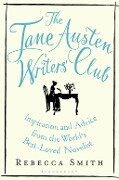 The Jane Austen Writers' Club - Rebecca Smith