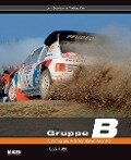 Gruppe B  Aufstieg und Fall der Rallye-Monster - John Davenport, Reinhard Klein
