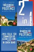 Trügerische Provence / Gnadenlose Provence - Zwei Fälle für Commissaire Albin Leclerc in einem Band - Pierre Lagrange