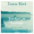 Sterben im Sommer (ungekürzt) - Zsuzsa Bánk