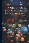 Production of Picric Acid From Monochlorbenzol - Arthur G. Fitzner, Walter Wollaston