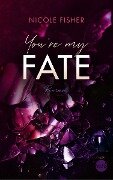 You're my Fate - Nicole Fisher