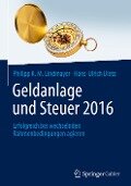 Geldanlage und Steuer 2016 - Hans-Ulrich Dietz, Philipp K. M. Lindmayer