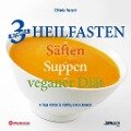 Cover-Bild zum Titel '3 Methoden Heilfasten mit Säften oder Suppen oder veganer Diät' von 'Elfriede Rossori'