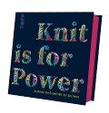 Knit is for Power - Limitierte Special Edition - Kerstin Balke, Tanja Steinbach, Stephanie van der Linden, Miriam Walchshäusl, Judith Werner