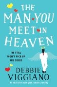 Cover-Bild zum Titel 'The Man You Meet in Heaven' von 'Debbie Viggiano'