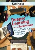 Deeper Learning Through Technology - Ken Halla