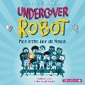 Undercover Robot - Mein erstes Jahr als Mensch - David Edmonds, Bertie Fraser