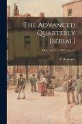 The Advanced Quarterly [serial]; Vol.1, nos.1,2,4; vol. 2, nos.1-3. - 