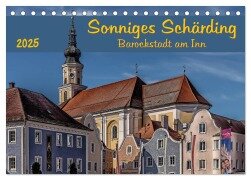 Sonniges Schärding, Barockstadt am Inn (Tischkalender 2025 DIN A5 quer), CALVENDO Monatskalender - Werner Braun