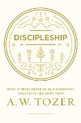 Discipleship - A W Tozer