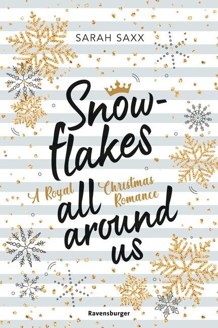 Snowflakes All Around Us. A Royal Christmas Romance (Wunderschöne Winter-Romance im verschneiten Skandinavien) - Sarah Saxx