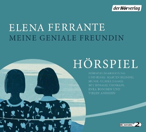 Meine geniale Freundin - Das Hörspiel - Elena Ferrante, Ulrike Haage