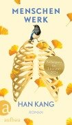 Cover-Bild zum Titel 'Menschenwerk' von 'Han Kang'