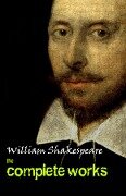 Cover-Bild zum Titel 'Complete Works Of William Shakespeare (37 Plays + 160 Sonnets + 5 Poetry Books + 150 Illustrations)' von 'Shakespeare William Shakespeare'
