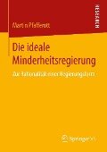 Cover-Bild zum Titel 'Die ideale Minderheitsregierung' von 'Martin Pfafferott'