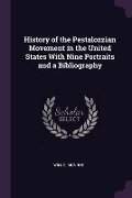 History of the Pestalozzian Movement in the United States With Nine Portraits and a Bibliography - Will S Monroe