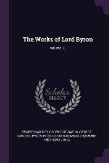 The Works of Lord Byron; Volume 13 - Ernest Hartley Coleridge, Baron George Gordon Byron Byron, Baron Rowland Edmund Prothero Ernle