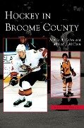 Hockey in Broome County - Marvin A. Cohen, Michael J. McCann