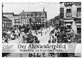 Der Alexanderplatz - Pulsschlag der Metropole Berlin (Wandkalender 2025 DIN A4 quer), CALVENDO Monatskalender - Ullstein Bild Axel Springer Syndication Gmbh