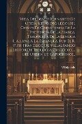 Cover-Bild zum Titel 'Vida Del Beato Bernardo De Ofida, Religioso Lego Del Orden De Capuchinos De La Provincia De La Marca. Traducida De La Lengua Italiana A La Espanola. Por El R. P. Fr. Francisco De Villalpando Lector De Teologia, Custodio, ... Del Orden De Capuchinos...' von ''
