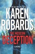 Cover-Bild zum Titel 'The Moscow Deception' von 'Karen Robards'