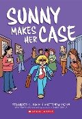 Sunny Makes Her Case: A Graphic Novel (Sunny #5) - Jennifer L Holm