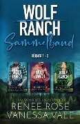 Wolf Ranch Sammelband Bücher 1 - 3 - Renee Rose, Vanessa Vale
