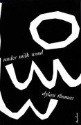 Cover-Bild zum Titel 'Under Milk Wood' von 'Dylan Thomas'
