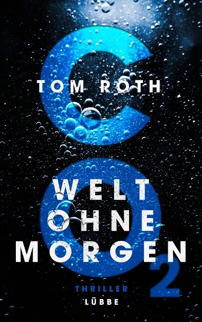 CO2 - Welt ohne Morgen - Tom Roth