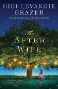 Cover-Bild zum Titel 'The After Wife' von 'Gigi Levangie Grazer'