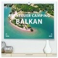 Abenteuer Camping Balkan (hochwertiger Premium Wandkalender 2024 DIN A2 quer), Kunstdruck in Hochglanz - Mario Weigt