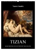 Tiziano Vecellio - Tizian (Wandkalender 2024 DIN A2 hoch), CALVENDO Monatskalender - Alexander Bartek