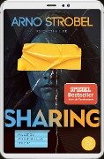 Cover-Bild zum Titel 'Sharing - Willst du wirklich alles teilen?' von 'Arno Strobel'