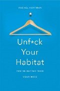 Unf*ck Your Habitat - Rachel Hoffman