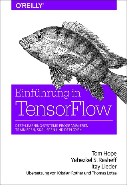 Einführung in TensorFlow - Tom Hope, Yehezkel S. Resheff, Itay Lieder