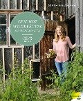 Gesunde Wildkräuter aus meinem Garten - Gerda Holzmann