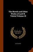 The Novels and Other Works of Lyof N. Tolstoï Volume 19 - Leo Tolstoy