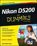 Nikon D5200 For Dummies - Julie Adair King