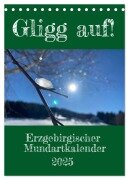 Erzgebirgischer Mundartkalender (Tischkalender 2025 DIN A5 hoch), CALVENDO Monatskalender - Sächsmaschine Sächsmaschine