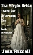 The Virgin Bride: Three For Afternoon Tea - Menage a Trois - Joan Russell