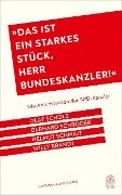 "Das ist ein starkes Stück, Herr Bundeskanzler!" - Gerhard Schröder, Willy Brandt, Helmut Schmidt, Olaf Scholz
