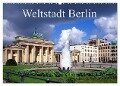 Weltstadt Berlin (Wandkalender 2024 DIN A2 quer), CALVENDO Monatskalender - Lothar Reupert