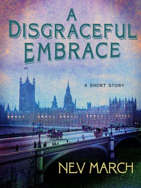 A Disgraceful Embrace - Nev March